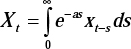 Description de l'image par IA : X majuscule indice t position de base égale intégrale indice inférieur 0 indice supérieur infini en normal position de base e exposant négatif a s position de base X majuscule indice t moins s position de base d s