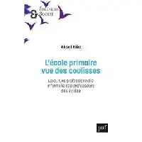 Description de l'image par IA : Couverture de livre avec titre "L'école primaire vue des coulisses" et nom de l'auteur Aksel Kilic.