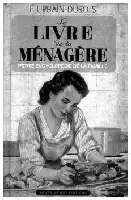 Description de l'image par IA : Femme en train de coudre, assise à une table avec du tissu et des aiguilles. Titre : "Le Livre de la Ménagère".