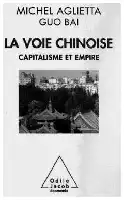 Description de l'image par IA : Couverture de livre avec titre "La Voie Chinoise" et auteurs Michel Aglietta et Guo Bai. Image d'un paysage urbain chinois.