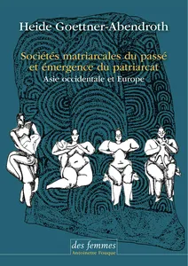 Sociétés matriarcales du passé et émergence du patriarcat