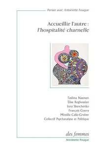 Accueillir l'autre : l'hospitalite charnelle