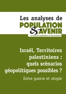 Couverture de Israël, Territoires palestiniens : quels scénarios géopolitiques possibles ?